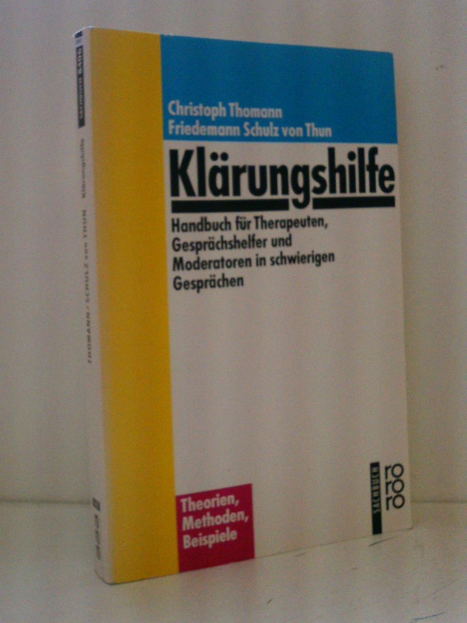 Klärungshilfe. Handbuch für Therapeuten, Gesprächshelfer und Moderatoren in schwierigen Gesprächen (Miteinander reden Praxis) Social Sciences