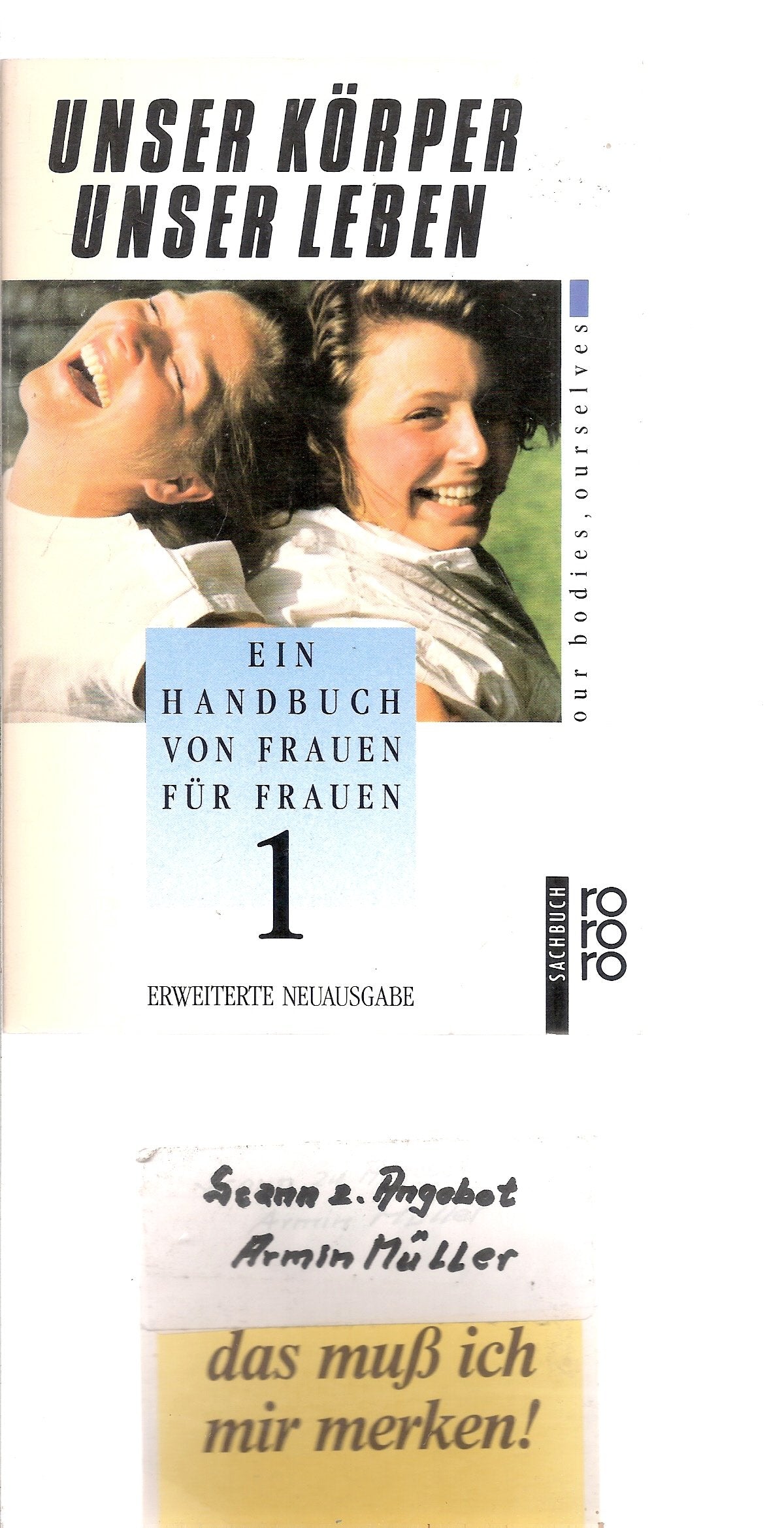 Unser Körper - Unser Leben: The New Our Bodies, Ourselves. Ein Handbuch von Frauen für Frauen (rororo sachbuch) Medicine