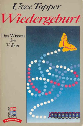 Wiedergeburt: Das Wissen der Völker. (rororo transformation) (rororo sachbuch) General education