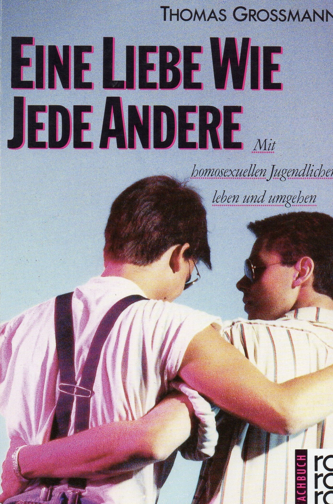 Eine Liebe wie jede andere: Mit homosexuellen Jugendlichen leben und umgehen LGBTQ+