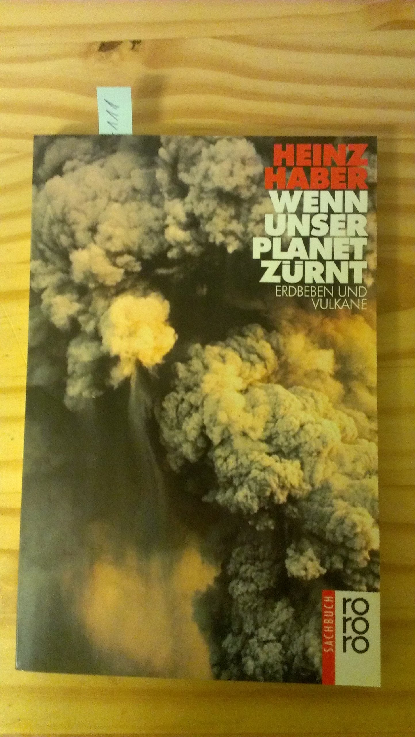 Wenn unser Planet zürnt: Erdbeben und Vulkane (rororo sachbuch) Geology & Geography