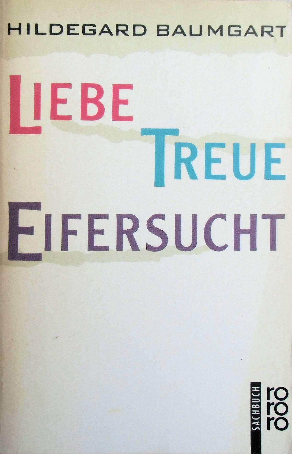 Liebe, Treue, Eifersucht: Erfahrungen und Lösungsversuche im Beziehungsdreieck Psychology