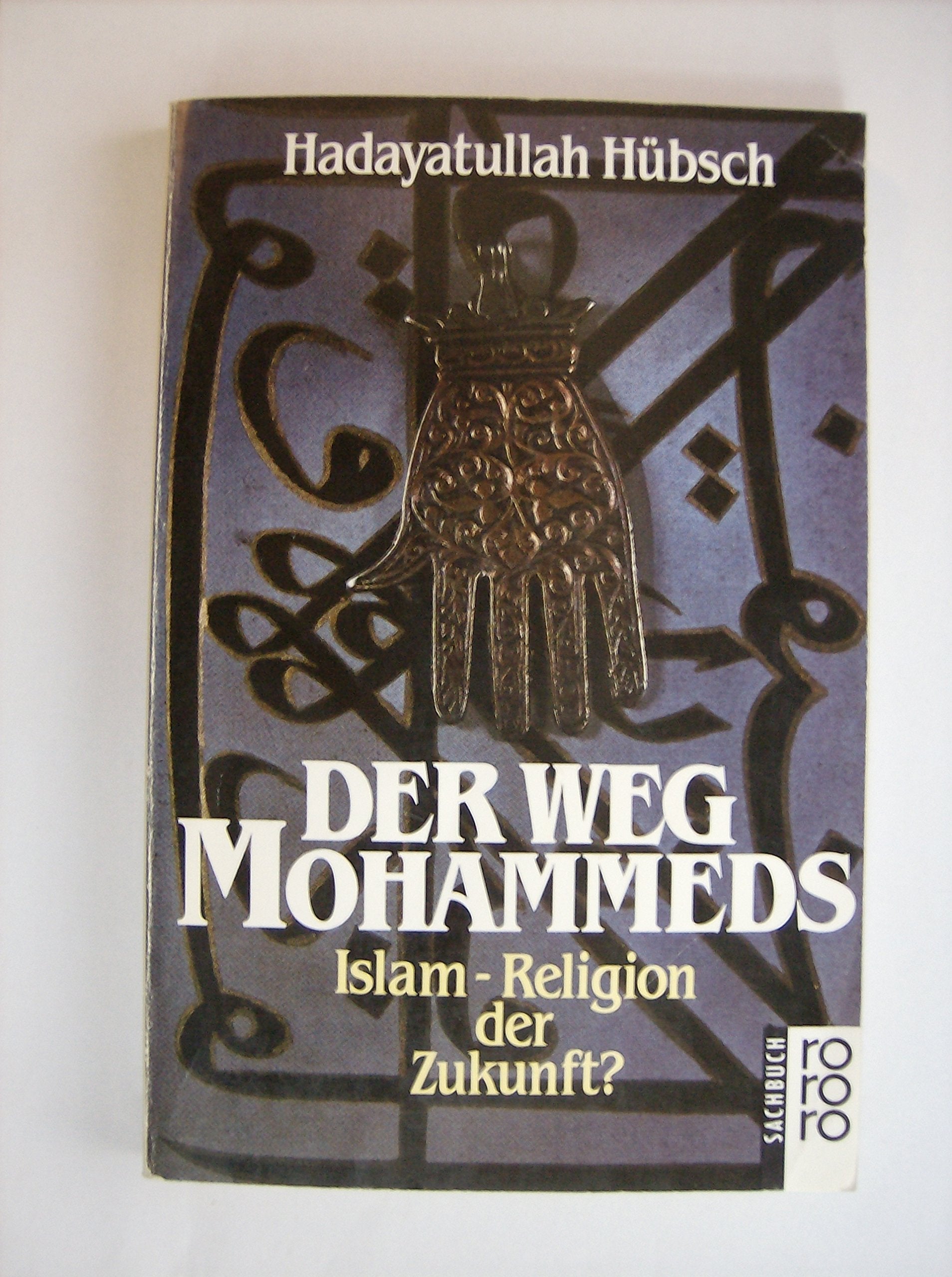 Der Weg Mohammeds: Islam: Religion der Zukunft? Religion & Esotericism