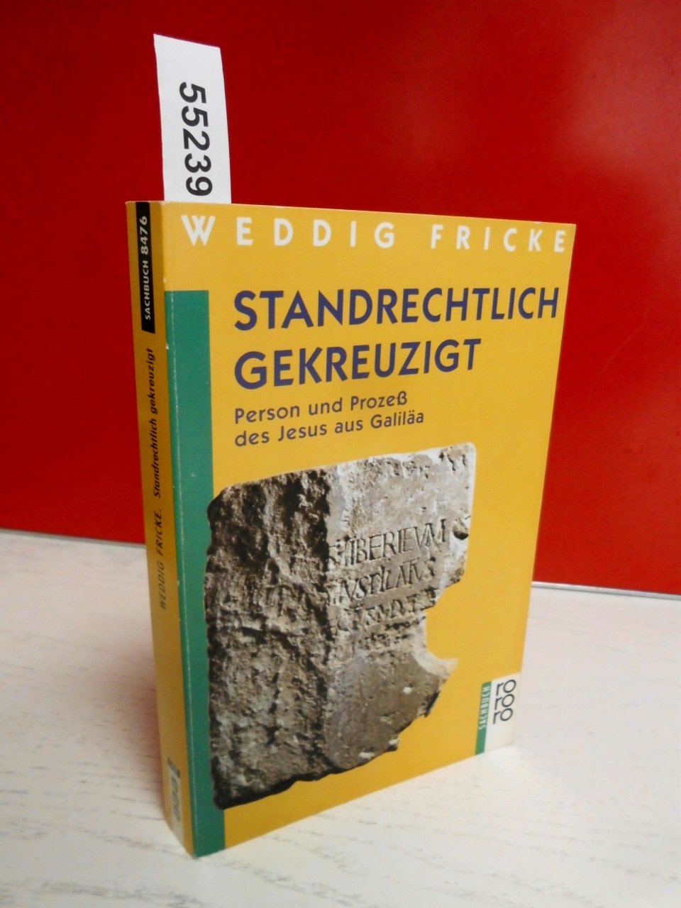 Standrechtlich gekreuzigt: Person und Prozess des Jesus aus Galiläa (rororo sachbuch) Books