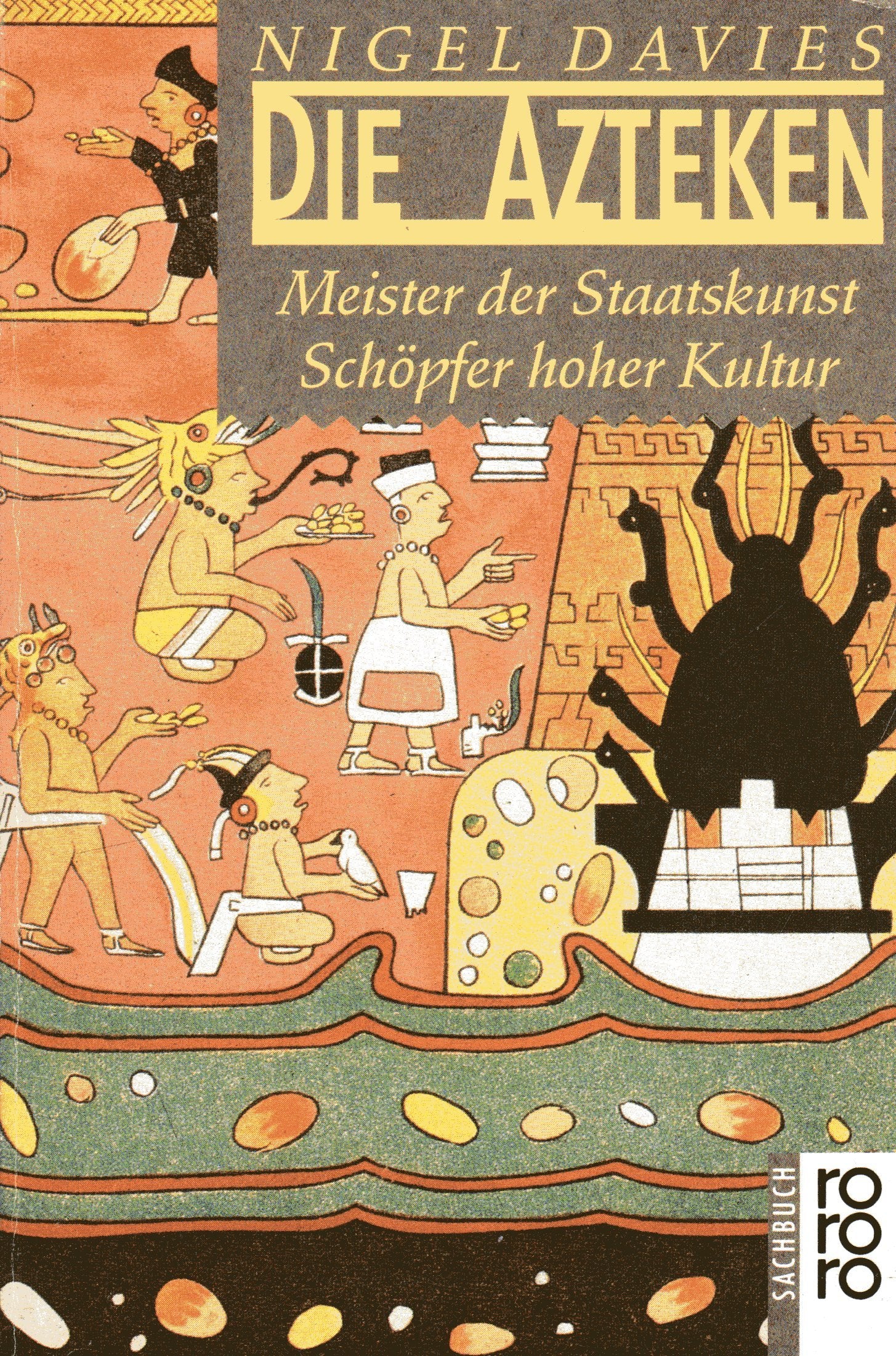 Die Azteken: Meister der Staatskunst - Schöpfer hoher Kultur Books