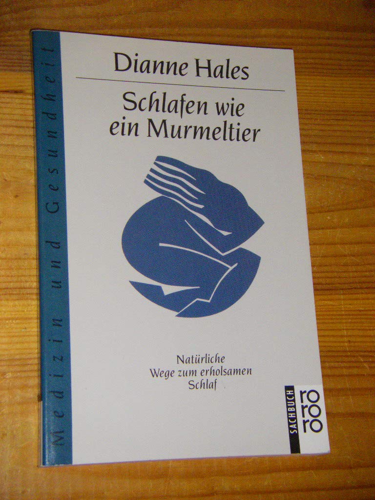 Schlafen wie ein Murmeltier: Natürliche Wege zum erholsamen Schlaf. (Medizin und Gesundheit) (rororo sachbuch) Health, Nutrition & Fitness