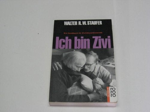 Ich bin Zivi: Ein Handbuch für Zivildienstleistende (rororo sachbuch) Learning & Reference