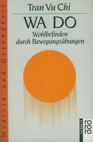 Wa Do. Wohlbefinden durch Bewegungsübungen (rororo Sachbuch) Medicine