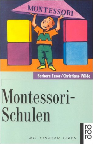 Montessori-Schulen: Zu Grundlagen und pädagogischer Praxis Self-help