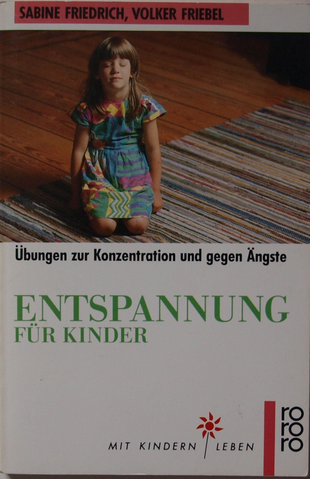 Entspannung für Kinder: Übungen zur Konzentration und gegen Ängste Parents & Children
