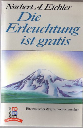 Die Erleuchtung ist gratis: Ein westlicher Weg zur Vollkommenheit Philosophy