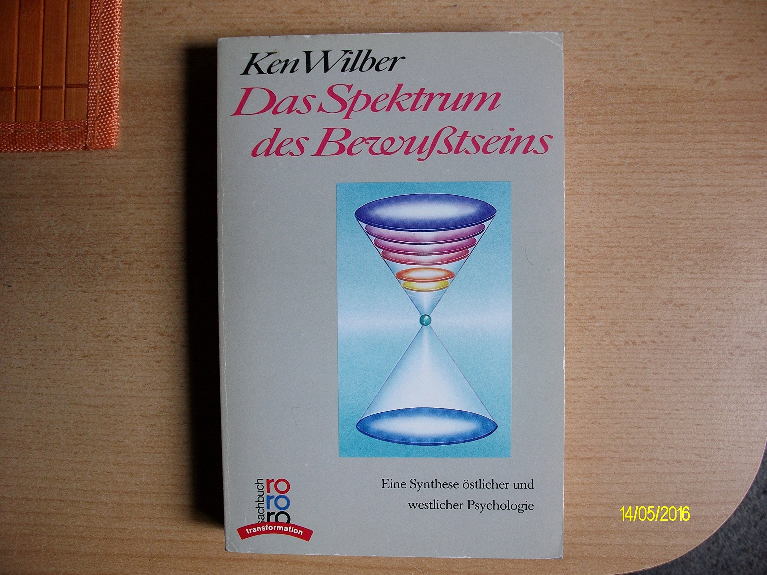 Das Spektrum des Bewußtseins: Eine Synthese östlicher und westlicher Psychologie Philosophy