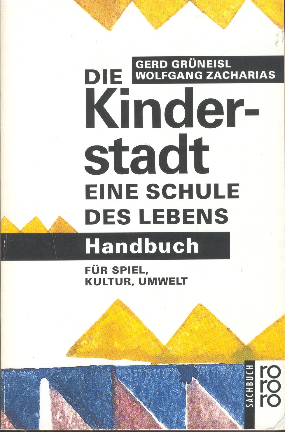 Die Kinderstadt: eine Schule des Lebens: Handbuch für Spiel, Kultur, Umwelt Books
