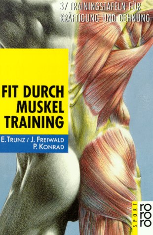 Fit durch Muskeltraining: 37 Trainingstafeln für Kräfigung und Dehnung Leisure & Fun