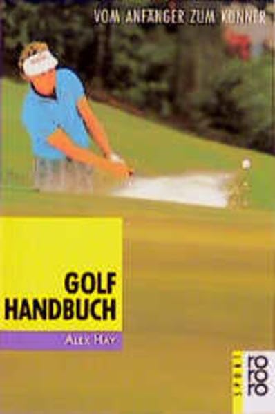 Golf-Handbuch: Vom Anfänger zum Könner Leisure & Fun