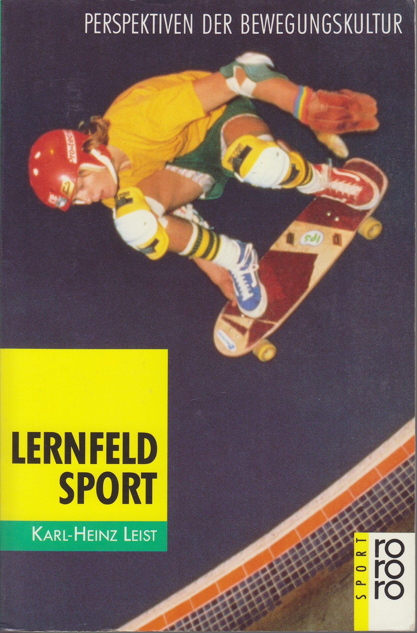 Lernfeld Sport: Perspektiven der Bewegungskultur (rororo sachbuch - sport) Books