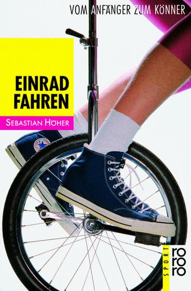 Einradfahren. Vom Anfänger zum Könner Self-help