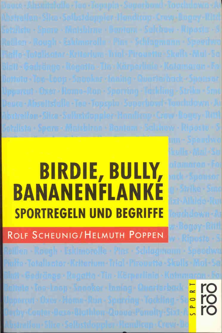 Birdie, Bully, Bananenflanke: Sportregeln und Begriffe: und was Sie schon immer wissen wollten book