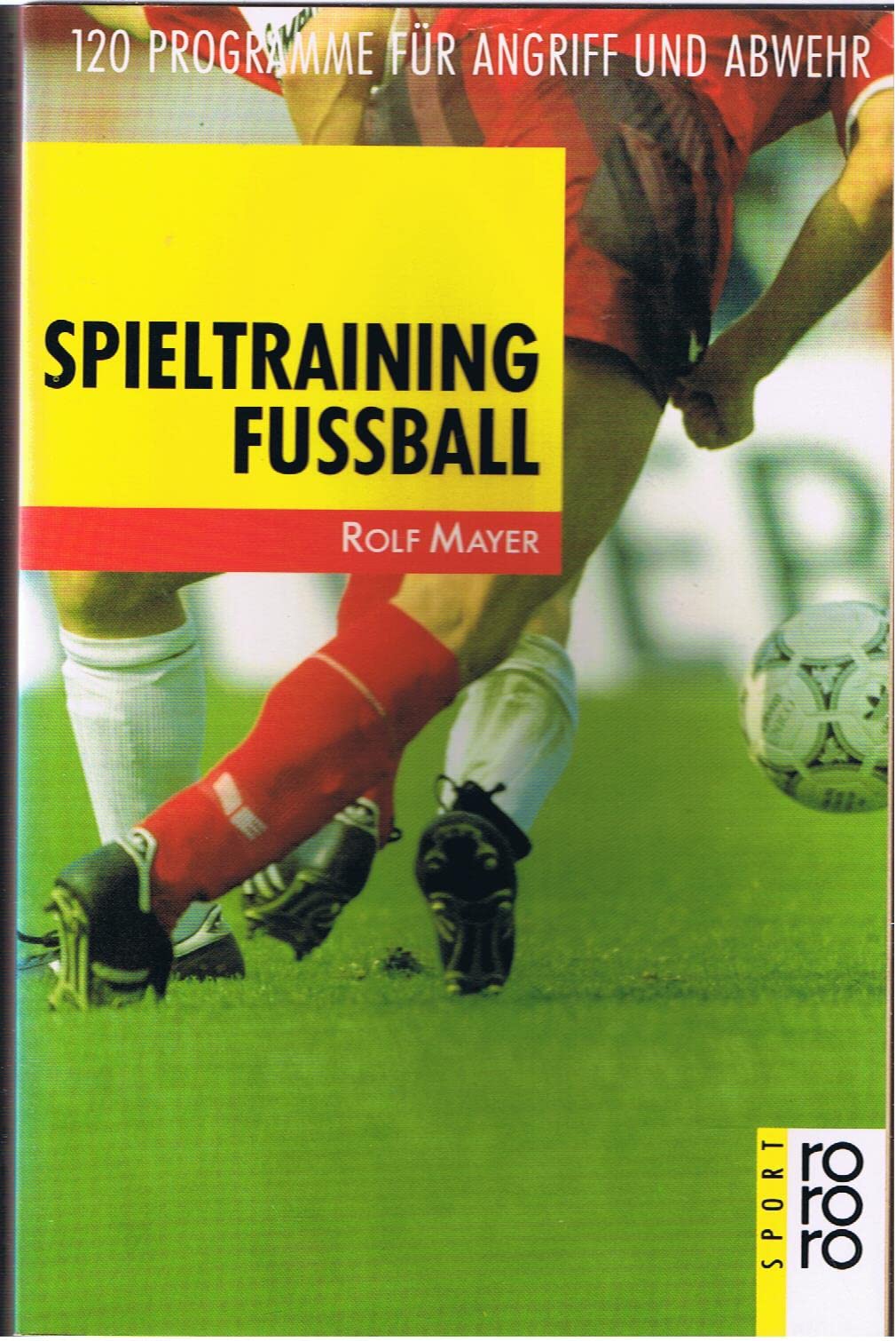 Spieltraining Fußball: 120 Programme für Angriff und Abwehr Self-help