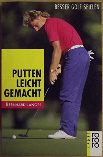 Putten leicht gemacht: Besser Golf spielen (rororo sachbuch - sport) Leisure & Fun