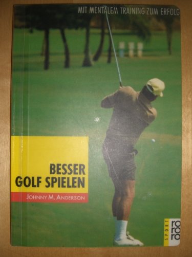 Besser Golf spielen - Mit mentalem Training zum Erfolg Leisure & Fun