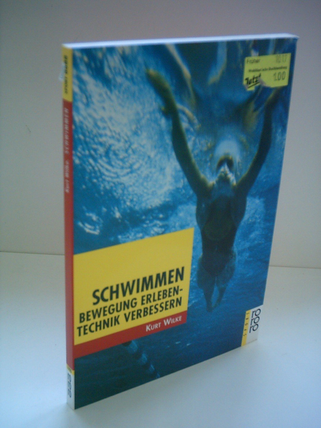 Schwimmen: Bewegung erleben - Technik verbessern (rororo sachbuch - sport) Leisure & Fun
