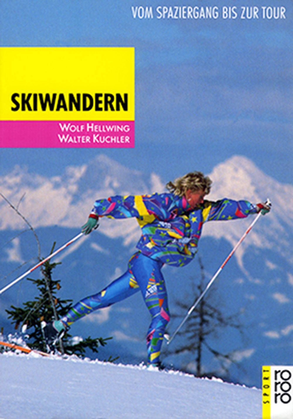 Skiwandern: Vom Spaziergang bis zur Tour. (sport) (rororo sachbuch - sport) Leisure & Fun