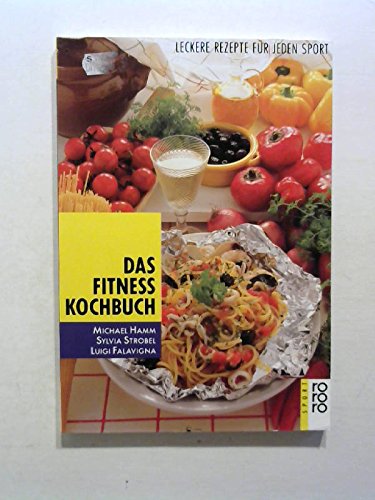 Das Fitness-Kochbuch: Leckere Rezepte für jeden Sport Cooking & Enjoying