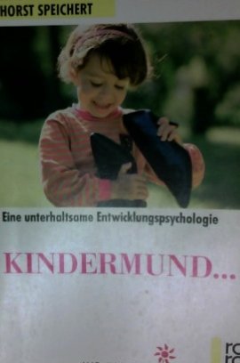 Kindermund . . .: Eine unterhaltsame Entwicklungspsychologie Psychology