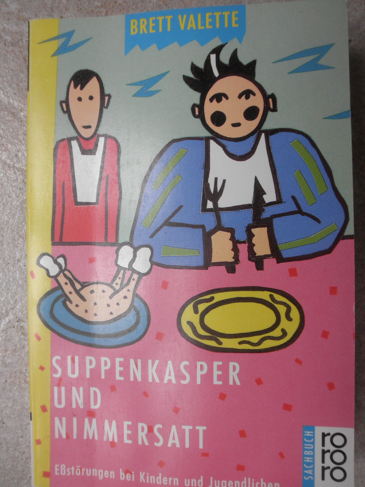 Suppenkasper und Nimmersatt: Essstörungen bei Kindern und Jugendlichen (rororo sachbuch) Books