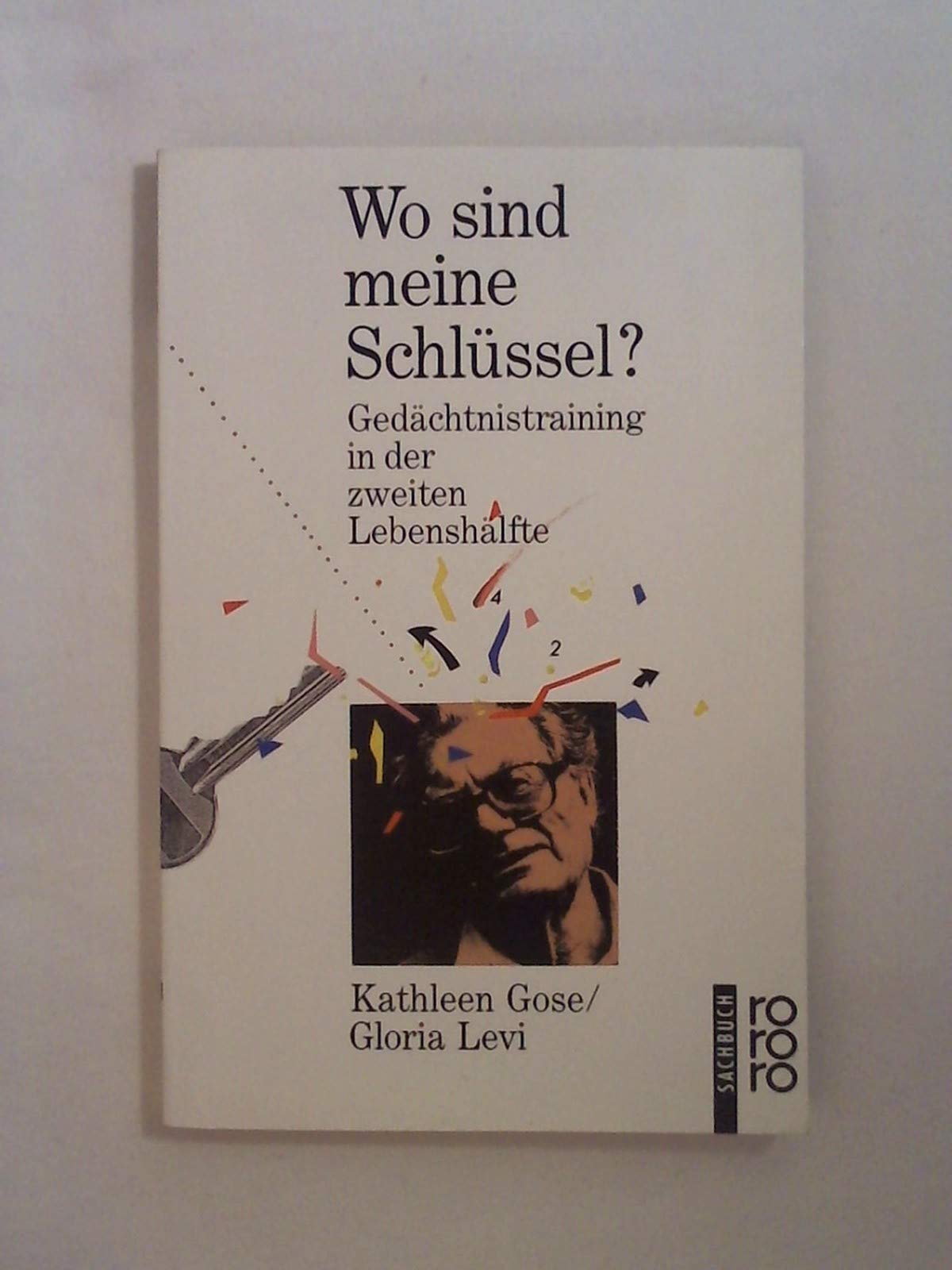 Wo sind meine Schlüssel?: Gedächtnistraining in der zweiten Lebenshälfte Politics & History