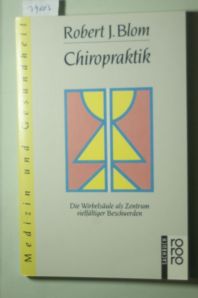 Chiropraktik - Die Wirbelsaeule als Zentrum vielfaeltiger Beschwerden Medicine