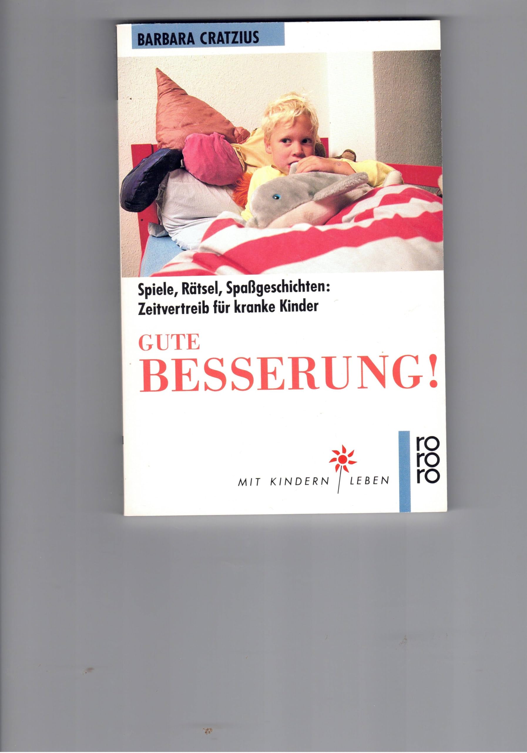 Gute Besserung. Spiele, Rätsel, Spaßgeschichten: Zeitvertreib für kranke Kinder Books
