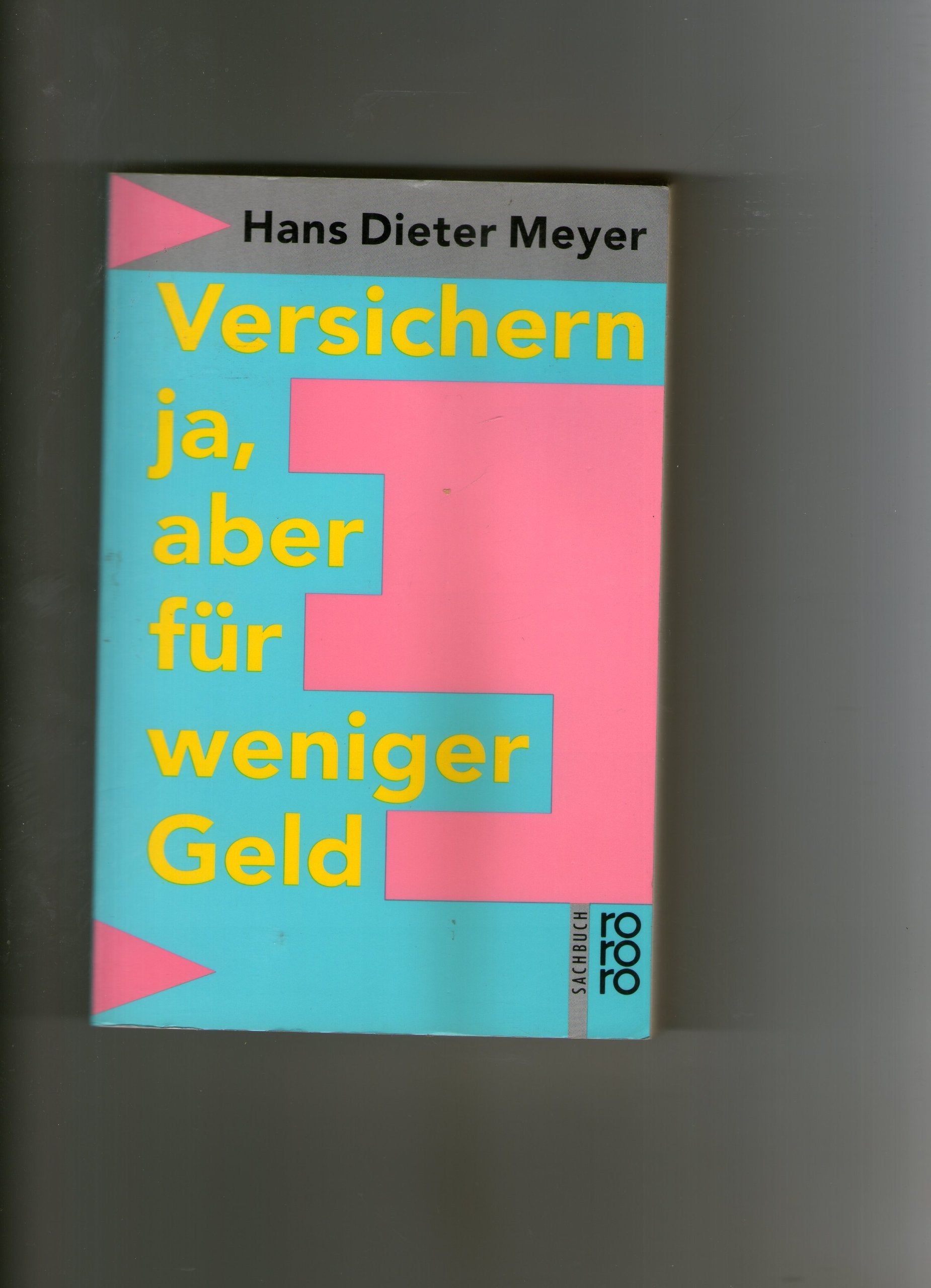 Versichern - ja, aber für weniger Geld (rororo sachbuch) Business, Finance & Career