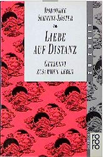Liebe auf Distanz: Getrennt zusammen leben. (zu zweit) (rororo sachbuch) Partnership & Love