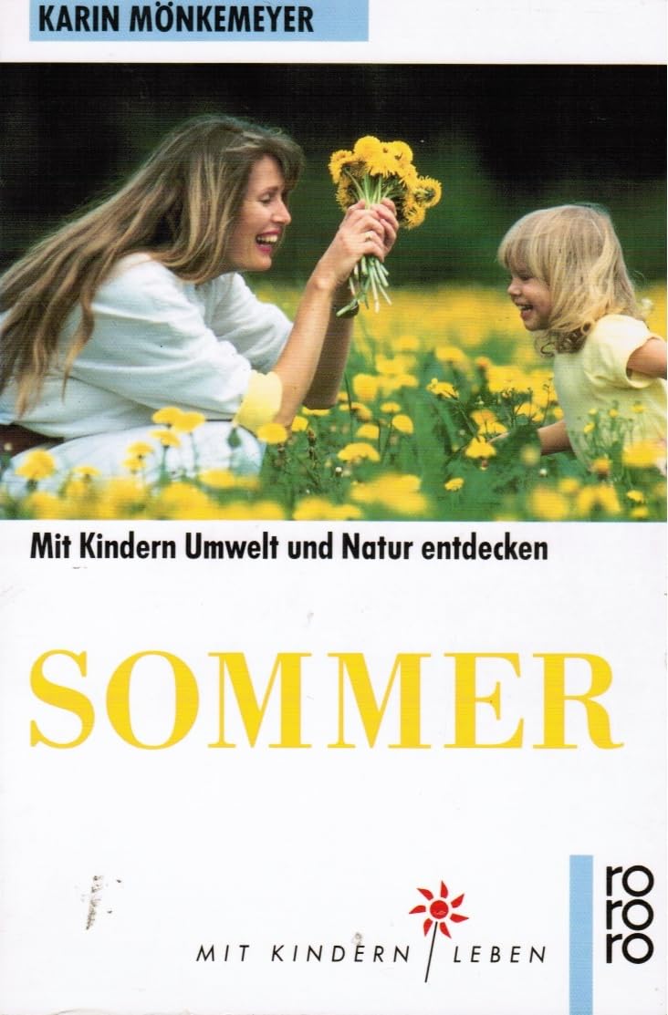 Sommer: Mit Kindern Umwelt und Natur entdecken. (Mit Kindern leben) (rororo sachbuch) Education & Training