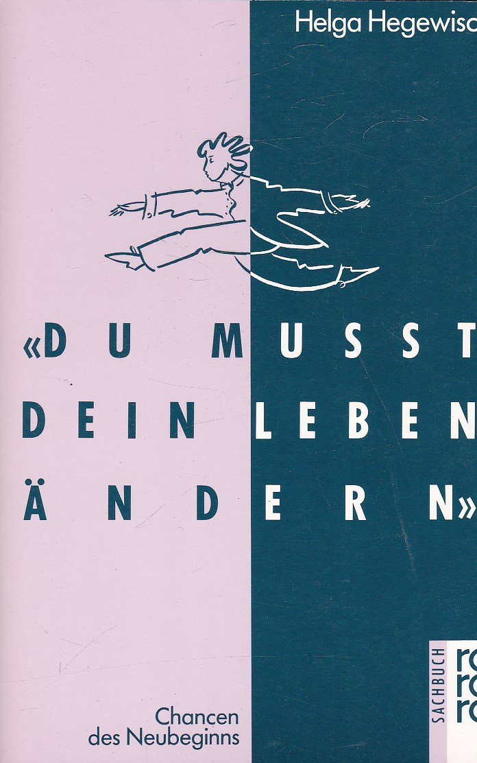 Du mußt dein Leben ändern : Chancen des Neubeginns Lifestyle