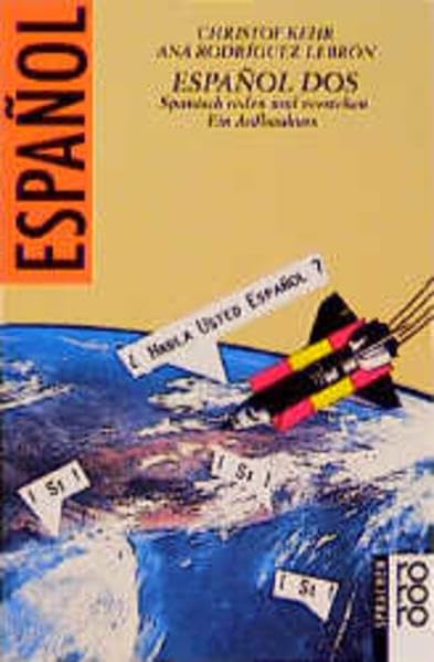 Español Dos: Ein Aufbaukurs (Spanisch reden und verstehen) Foreign Languages ​​& Dictionaries