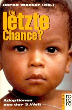 Die letzte Chance?: Adoptionen aus der 3. Welt Books