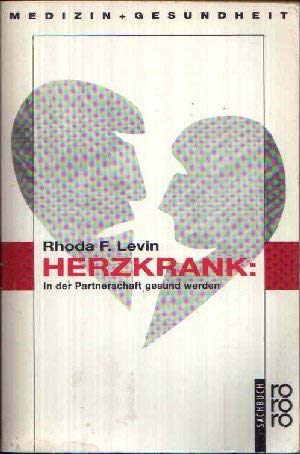 Herzkrank: In der Partnerschaft gesund werden: Medizin und Gesundheit (rororo sachbuch) Medicine