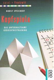 Kopfspiele: Das unterhaltsame Gedächtnistraining. (Spiel und Freizeit) (rororo sachbuch) Leisure & Fun
