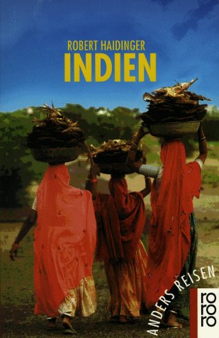 Indien: Ein Reisebuch in den Alltag (rororo sachbuch - anders reisen) Travel