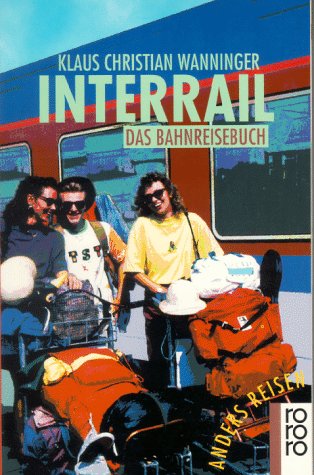 Product Image: Interrail: Das Bahnreisebuch (rororo sachbuch - anders reisen)