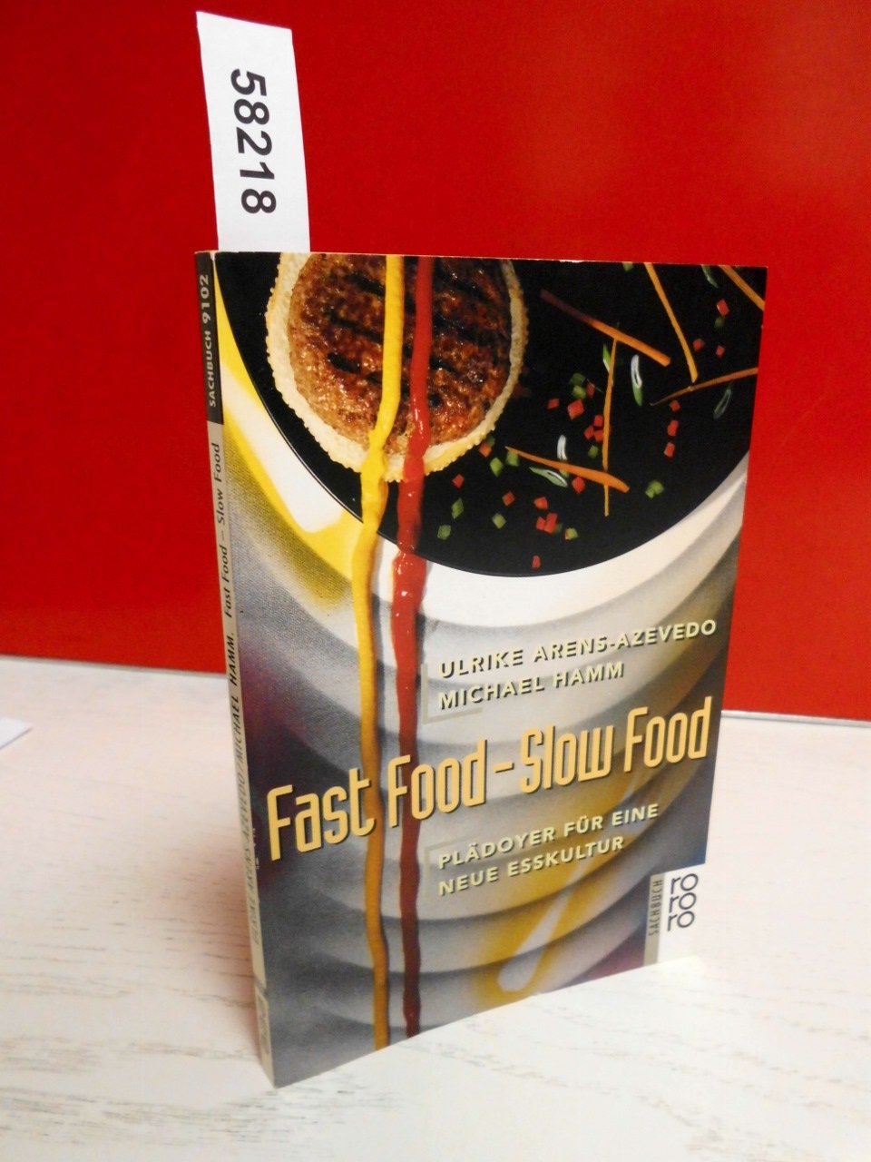 Fast Food - Slow Food: Plädoyer für eine neue Esskultur (rororo sachbuch) Cooking & Enjoying