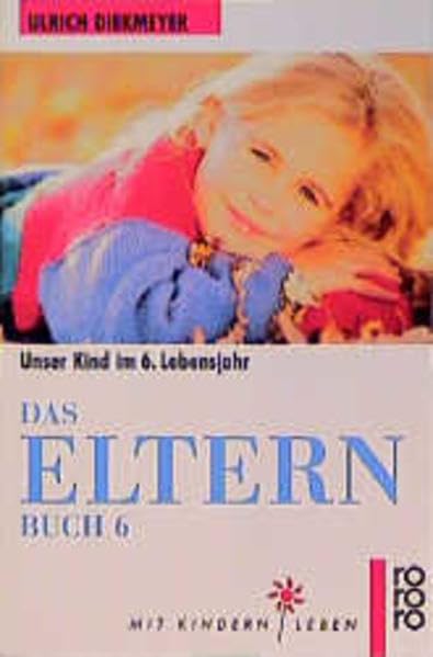 Das Elternbuch 6: Unser Kind im 6. Lebensjahr Parents & Children