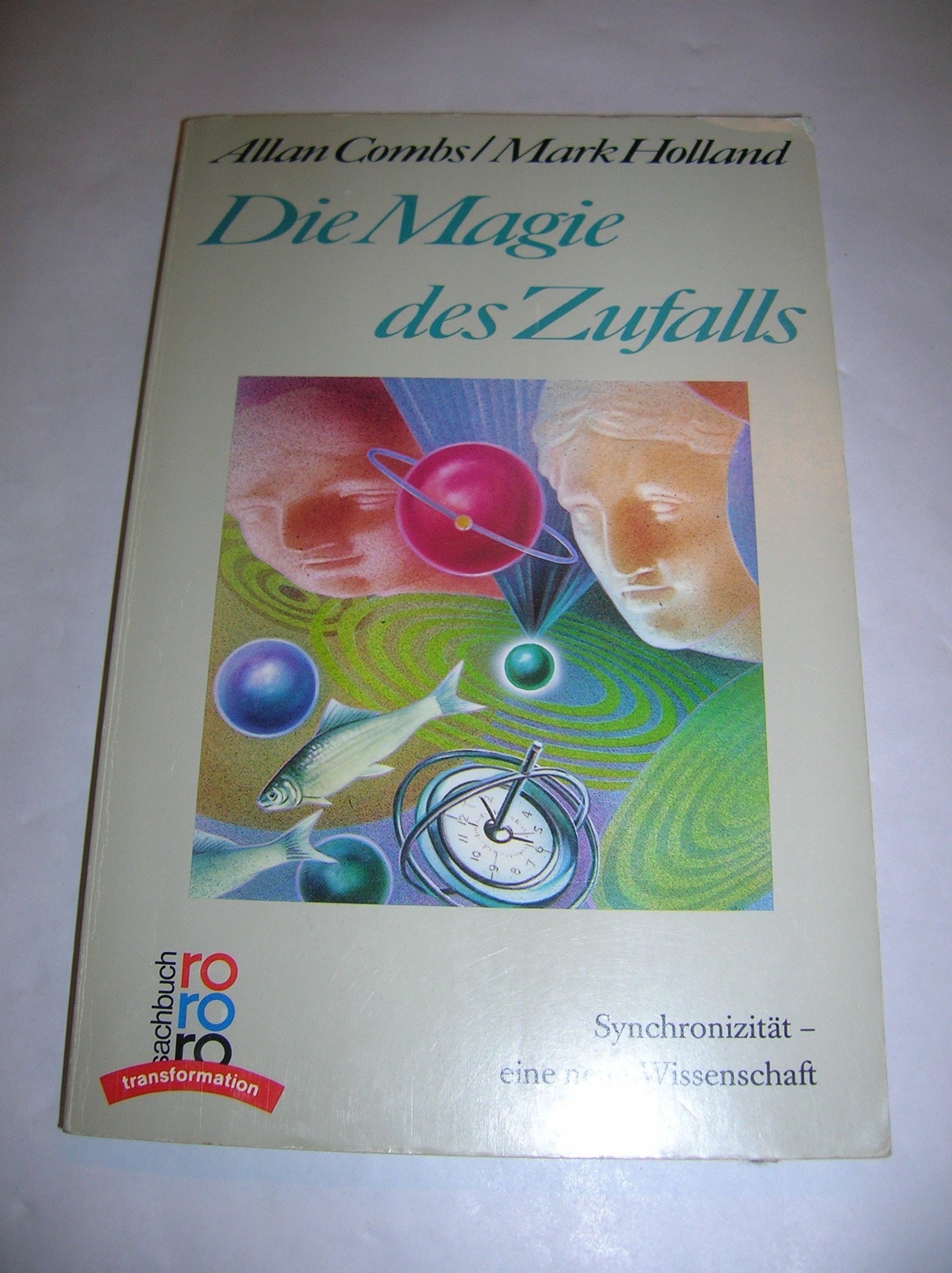 Die Magie des Zufalls: Synchronizität: eine neue Wissenschaft Philosophy