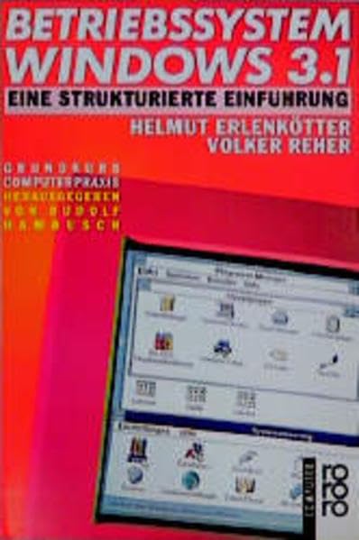 Betriebssystem WINDOWS 3.1: Eine strukturierte Einführung (Einführung in die elektronische Datenverarbeitung) Books