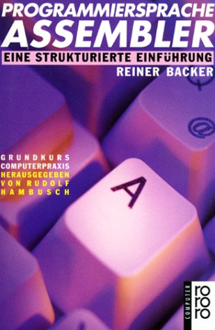 Programmiersprache Assembler: Eine strukturierte Einführung (rororo sachbuch - computer) Computer Science Books