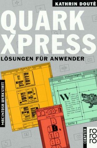 Quark XPress: Lösungen für Anwender. (bis Version 3.3) (rororo sachbuch - computer) Books