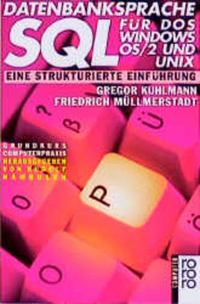 Datenbanksprache SQL für DOS, Windows, OS/2 und Unix: Eine strukturierte Einführung (Einführung in die elektronische Datenverarbeitung) Computer Science